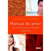 Livro Manual do Amor encontre sua cara-metade e seja Feliz