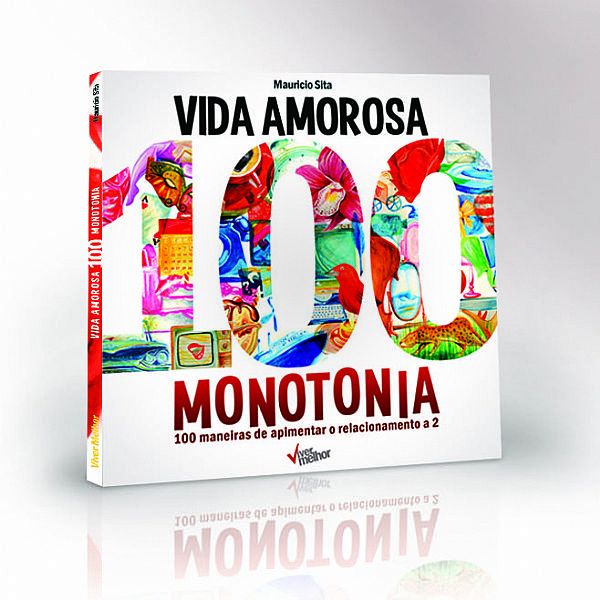 Livro Vida amorosa 100 monotonia - Aqueça a relação a Dois.